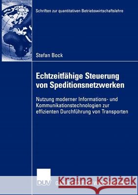 Echtzeitfähige Steuerung Von Speditionsnetzwerken: Nutzung Moderner Informations- Und Kommunikationstechnologien Zur Effizienten Durchführung Von Tran Bock, Stefan 9783824482146 Deutscher Universitats Verlag - książka