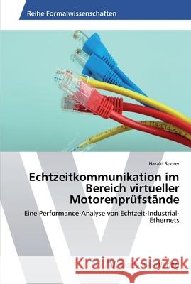 Echtzeitkommunikation im Bereich virtueller Motorenprüfstände Sporer, Harald 9783639425437 AV Akademikerverlag - książka