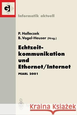 Echtzeitkommunikation Und Ethernet/Internet: Pearl 2001 Workshop Über Realzeitsysteme Fachtagung Der Gi-Fachgruppe 4.4.2 Echtzeitprogrammierung, Pearl Holleczek, Peter 9783540427063 Springer - książka
