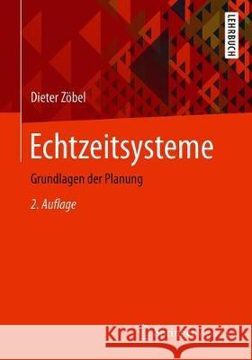 Echtzeitsysteme: Grundlagen Der Planung Zöbel, Dieter 9783662604205 Springer - książka