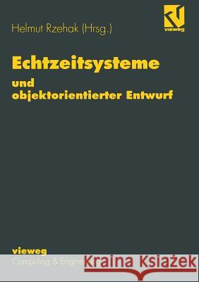 Echtzeitsysteme Und Objektorientierter Entwurf Helmut Rzehak 9783528055424 Vieweg+teubner Verlag - książka