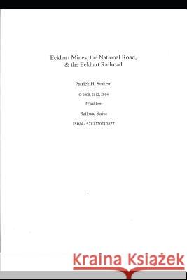 Eckhart Mines, The National Road, & the Eckhart Railroad Stakem, Patrick 9781520215877 Independently Published - książka