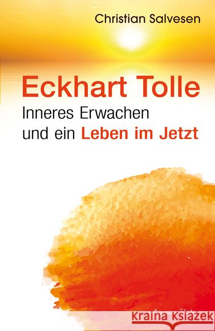 Eckhart Tolle : Inneres Erwachen und ein Leben im Jetzt Salvesen, Christian 9783894277819 Aquamarin - książka