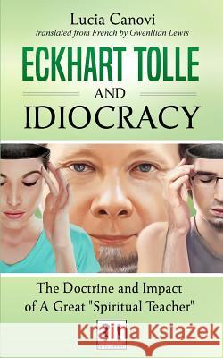 Eckhart Tolle and Idiocracy: The doctrine and impact of a 