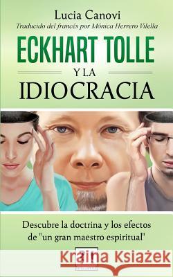 Eckhart Tolle y la idiocracia: Descubre la doctrina y los efectos de 