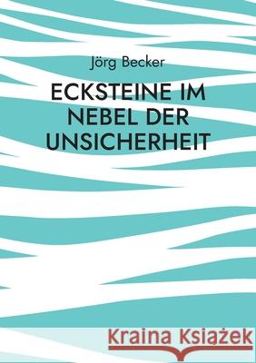 Ecksteine im Nebel der Unsicherheit: Netzwerk-Storytelling J Becker 9783755733256 Books on Demand - książka