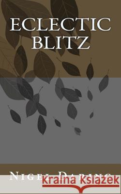 Eclectic Blitz Nigel S. Daring 9781490946900 Createspace - książka