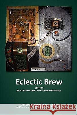 Eclectic Brew Bull Run Unitaria Katherine Mercurio Gotthardt Bette Hileman 9781456344917 Createspace - książka