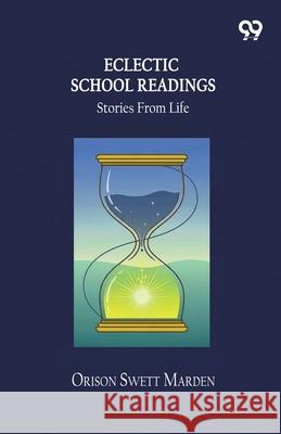 Eclectic School Readings Stories From Life Orison Swett Marden 9789374833353 Double 9 Books - książka