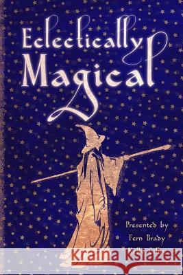Eclectically Magical Ashley Lynn Field Douglas Anstruther Dorothy Tinker 9781944428976 Inklings Publishing - książka