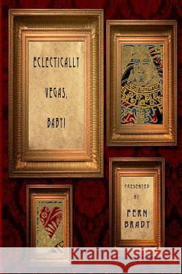 Eclectically Vegas, Baby!: Eclectic Writings Series Vol 4 Fern Brady Verstandt Shelton Andrea Parrish 9780991021192 Inklings Publishing - książka