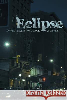 Eclipse David Dane Wallace 9781491732595 iUniverse.com - książka