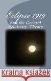 Eclipse 1919: and the general relativity theory Soedarto, Gatot 9781500720612 Createspace