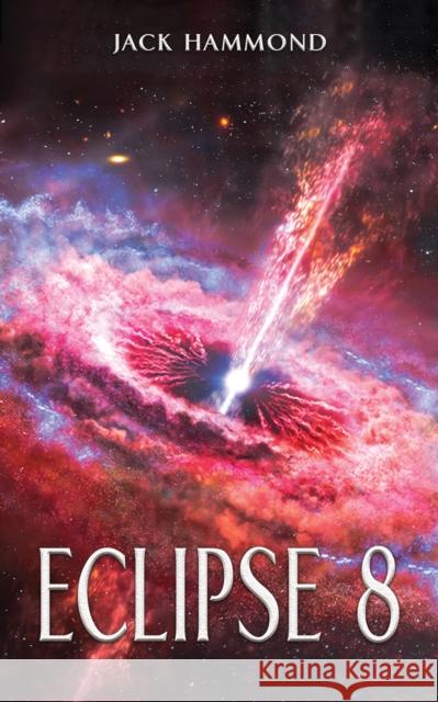 Eclipse 8 Jack Hammond 9781685624460 Austin Macauley Publishers LLC - książka