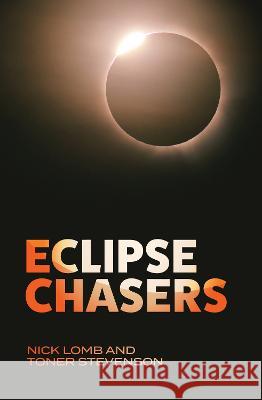 Eclipse Chasers Nick Lomb Toner Stevenson 9781486317073 CSIRO Publishing - książka