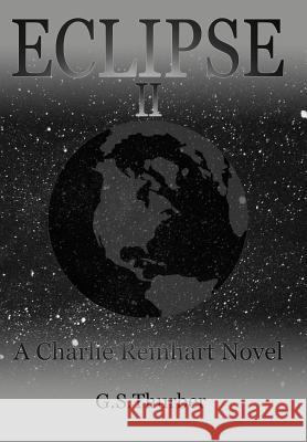 Eclipse II: A Charlie Reinhart Novel Thurber, G. S. 9781468536652 Authorhouse - książka