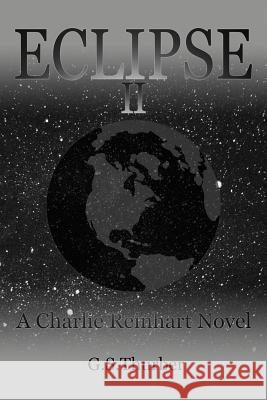 Eclipse II: A Charlie Reinhart Novel Thurber, G. S. 9781468536669 Authorhouse - książka