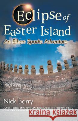 Eclipse of Easter Island: An Ethan Sparks Adventure Nick Barry 9781491760062 iUniverse - książka