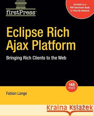 Eclipse Rich Ajax Platform: Bringing Rich Client to the Web Fabian Lange 9781430218838 Springer-Verlag Berlin and Heidelberg GmbH &  - książka