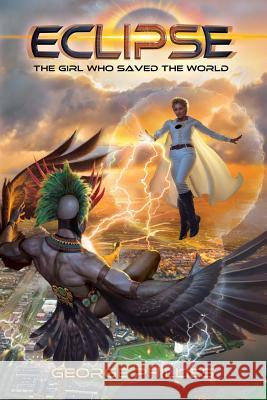 Eclipse: The Girl Who Saved the World Brad Fraunfelter George Phillies 9781730762154 Independently Published - książka