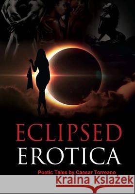 Eclipsed Erotica Chay Sanders Miles Dixon Caesar Torreano 9781978022812 Createspace Independent Publishing Platform - książka