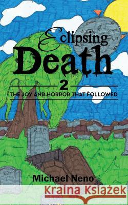Eclipsing Death 2: The Joy and Horror That Followed Michael Neno 9781524661021 Authorhouse - książka