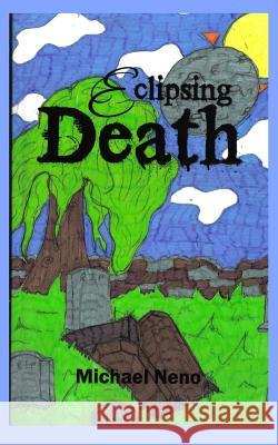 Eclipsing death and what followed Neno, Michael 9780368554223 Blurb - książka