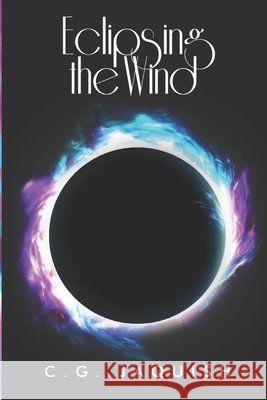 Eclipsing the Wind C G Jaquish   9798579317971 Independently Published - książka
