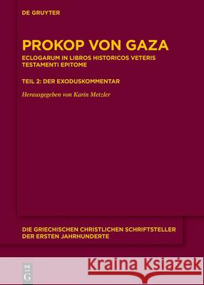 Eclogarum in Libros Historicos Veteris Testamenti Epitome: Teil 2: Der Exoduskommentar Prokop Von Gaza 9783110694857 de Gruyter - książka