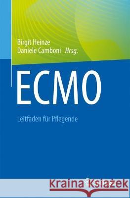 Ecmo - Leitfaden Für Pflegende Heinze, Birgit 9783662666890 Springer - książka