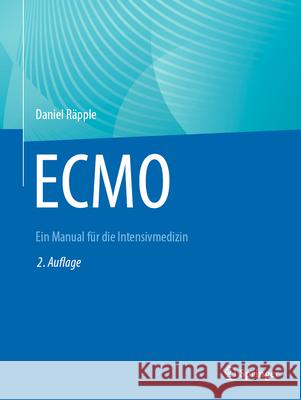 Ecmo: Ein Manual F?r Die Intensivmedizin Daniel R?pple 9783662711361 Springer - książka