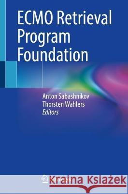 Ecmo Retrieval Program Foundation Anton Sabashnikov Thorsten Wahlers 9783031202599 Springer - książka