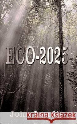 ECO-2025 John Landis 9781587219054 Authorhouse - książka