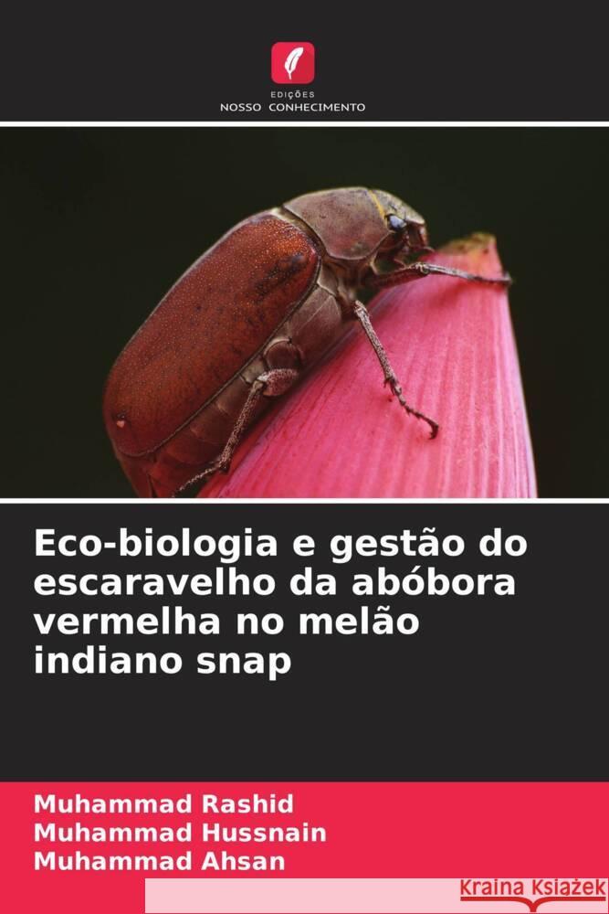 Eco-biologia e gestão do escaravelho da abóbora vermelha no melão indiano snap Rashid, Muhammad, Hussnain, Muhammad, Ahsan, Muhammad 9786205062234 Edições Nosso Conhecimento - książka