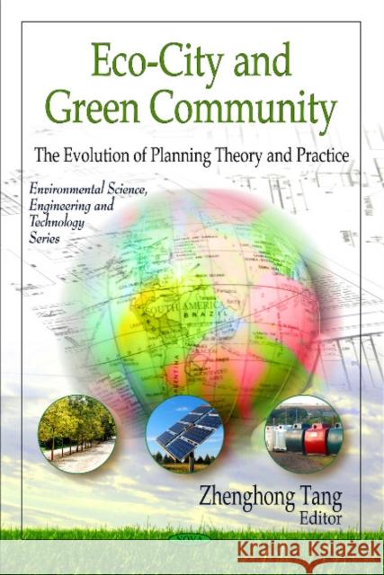 Eco-City & Green Community: The Evolution of Planning Theory & Practice Zhenghong Tang 9781608768110 Nova Science Publishers Inc - książka