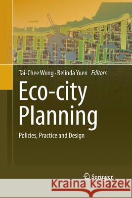 Eco-City Planning: Policies, Practice and Design Wong, Tai-Chee 9789400797086 Springer - książka