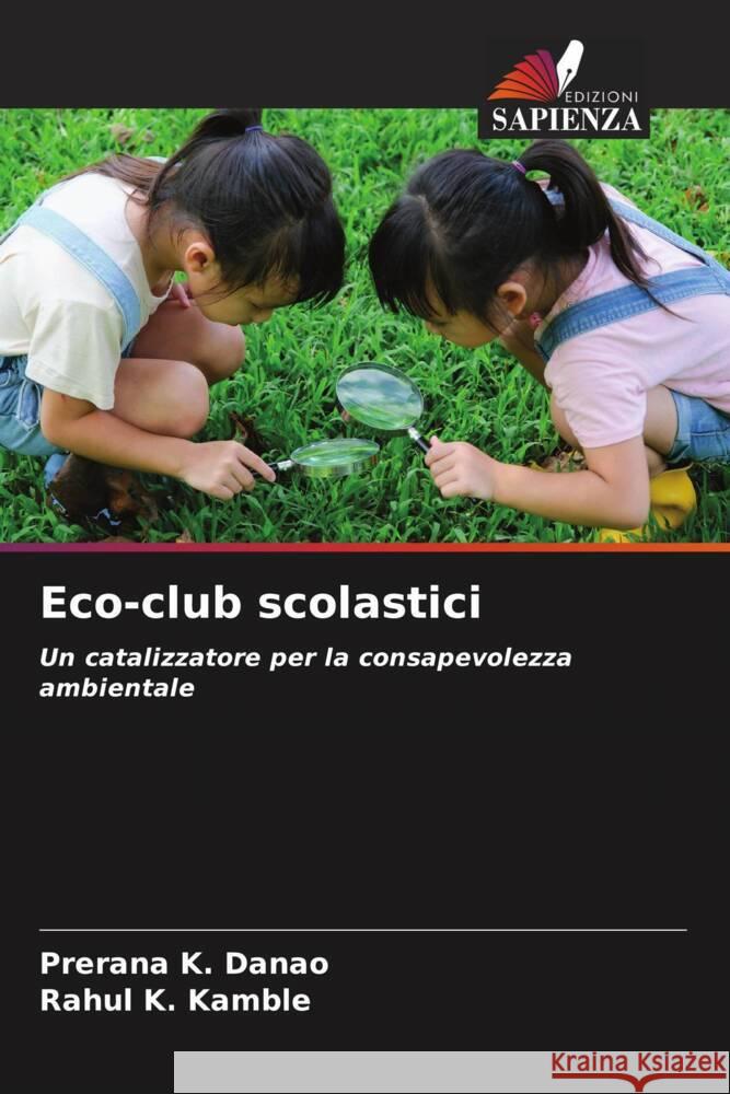Eco-club scolastici Danao, Prerana K., Kamble, Rahul K. 9786206359661 Edizioni Sapienza - książka
