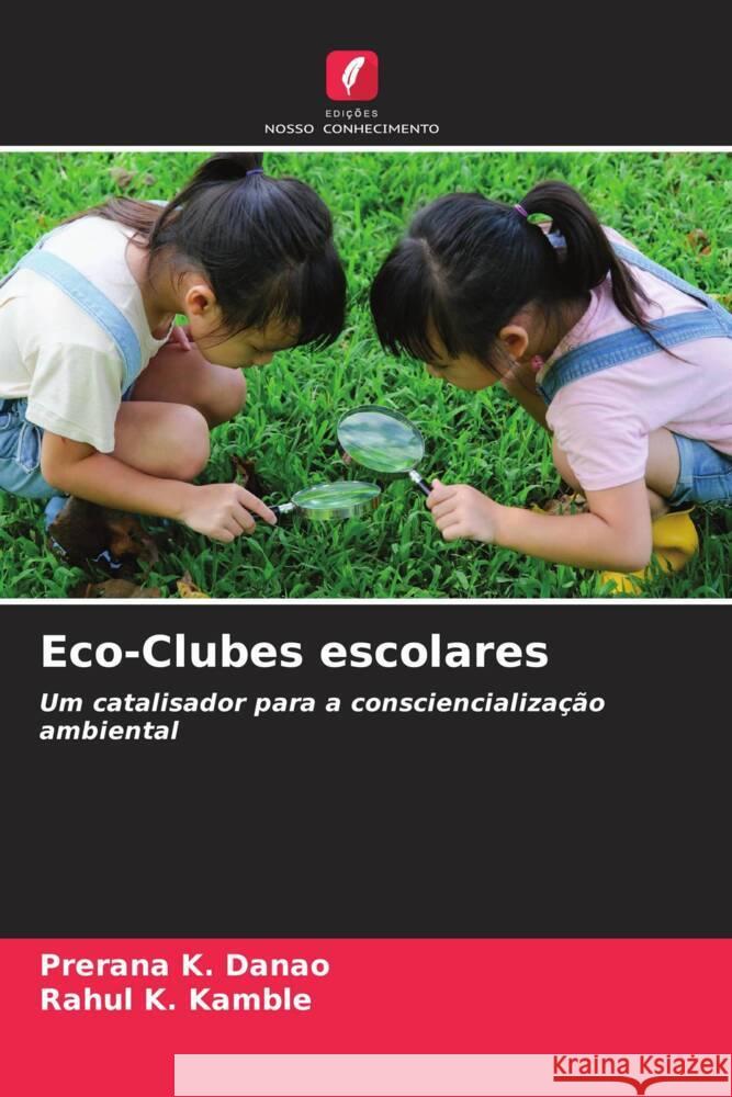 Eco-Clubes escolares Danao, Prerana K., Kamble, Rahul K. 9786206359678 Edições Nosso Conhecimento - książka