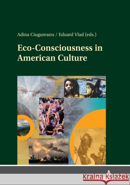 Eco-Consciousness in American Culture: Imperatives in the Age of the Anthropocene Adina Ciugureanu Eduard Vlad 9783631905197 Peter Lang Gmbh, Internationaler Verlag Der W - książka