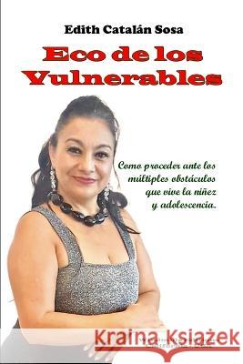 Eco de los Vulnerables Edith Catalán Sosa, Windmills Editions 9798366520546 Independently Published - książka