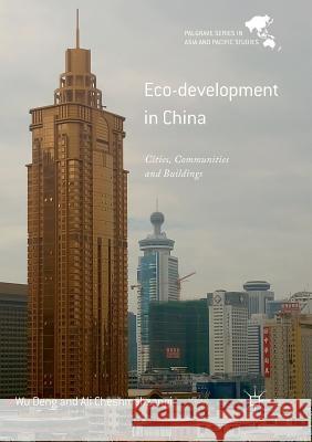 Eco-Development in China: Cities, Communities and Buildings Deng, Wu 9789811341281 Palgrave MacMillan - książka