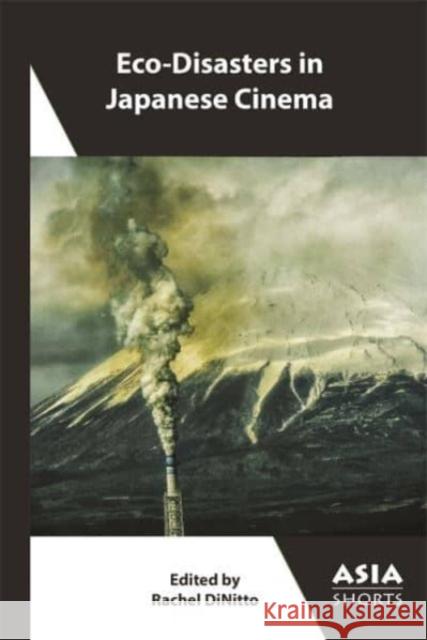 Eco-Disasters in Japanese Cinema  9781952636509 Association for Asian Studies - książka