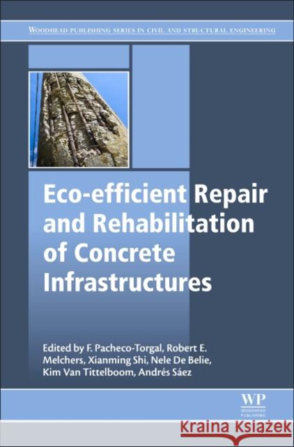 Eco-efficient Repair and Rehabilitation of Concrete Infrastructures  9780081021811  - książka