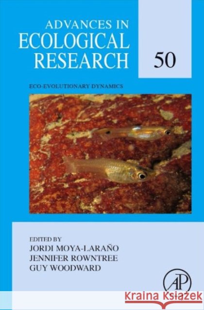 Eco-Evolutionary Dynamics: Volume 50 Moya-Laraño, Jordi 9780128013748 Academic Press - książka