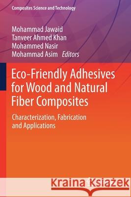 Eco-Friendly Adhesives for Wood and Natural Fiber Composites: Characterization, Fabrication and Applications Jawaid, Mohammad 9789813347519 Springer Singapore - książka