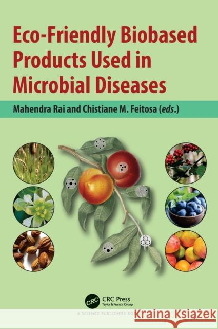 Eco-Friendly Biobased Products Used in Microbial Diseases Rai, Mahendra 9781032153438 CRC Press - książka