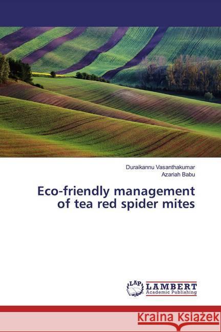 Eco-friendly management of tea red spider mites Vasanthakumar, Duraikannu; Babu, Azariah 9786139922475 LAP Lambert Academic Publishing - książka