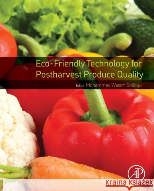 Eco-Friendly Technology for Postharvest Produce Quality Mohammed Siddiqui 9780128043134 ACADEMIC PRESS - książka