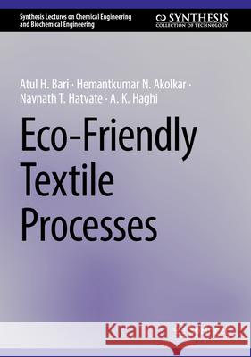 Eco-Friendly Textile Processes Atul H. Bari Hemantkumar N. Akolkar Navnath T. Hatvate 9783032089151 Springer - książka