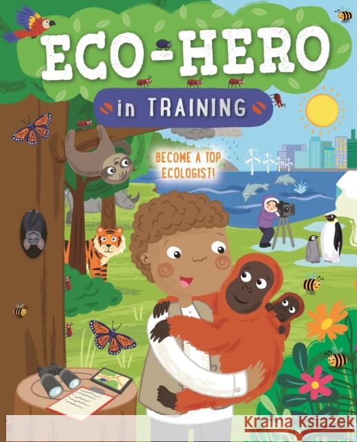 Eco Hero In Training: Become a top ecologist Jo Hanks 9780753445983 Pan Macmillan - książka